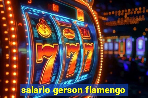 salario gerson flamengo